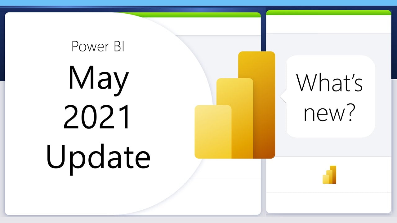 Power BI May 2021 Update- What's new?