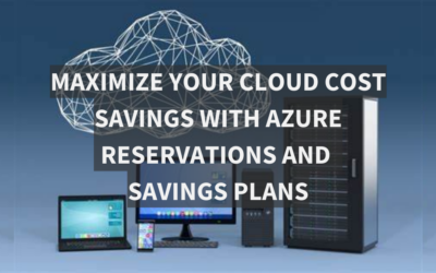 Maximize Your Cloud Cost Savings with Azure Reservations and Savings Plans